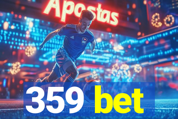 359 bet